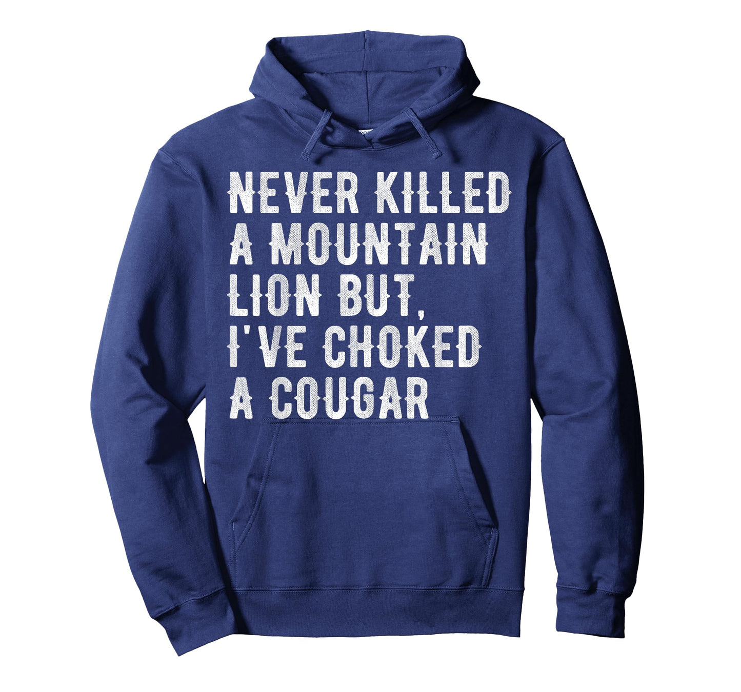 Never Killed A Mountain Lion But I've Choked A Cougar T-Shirt