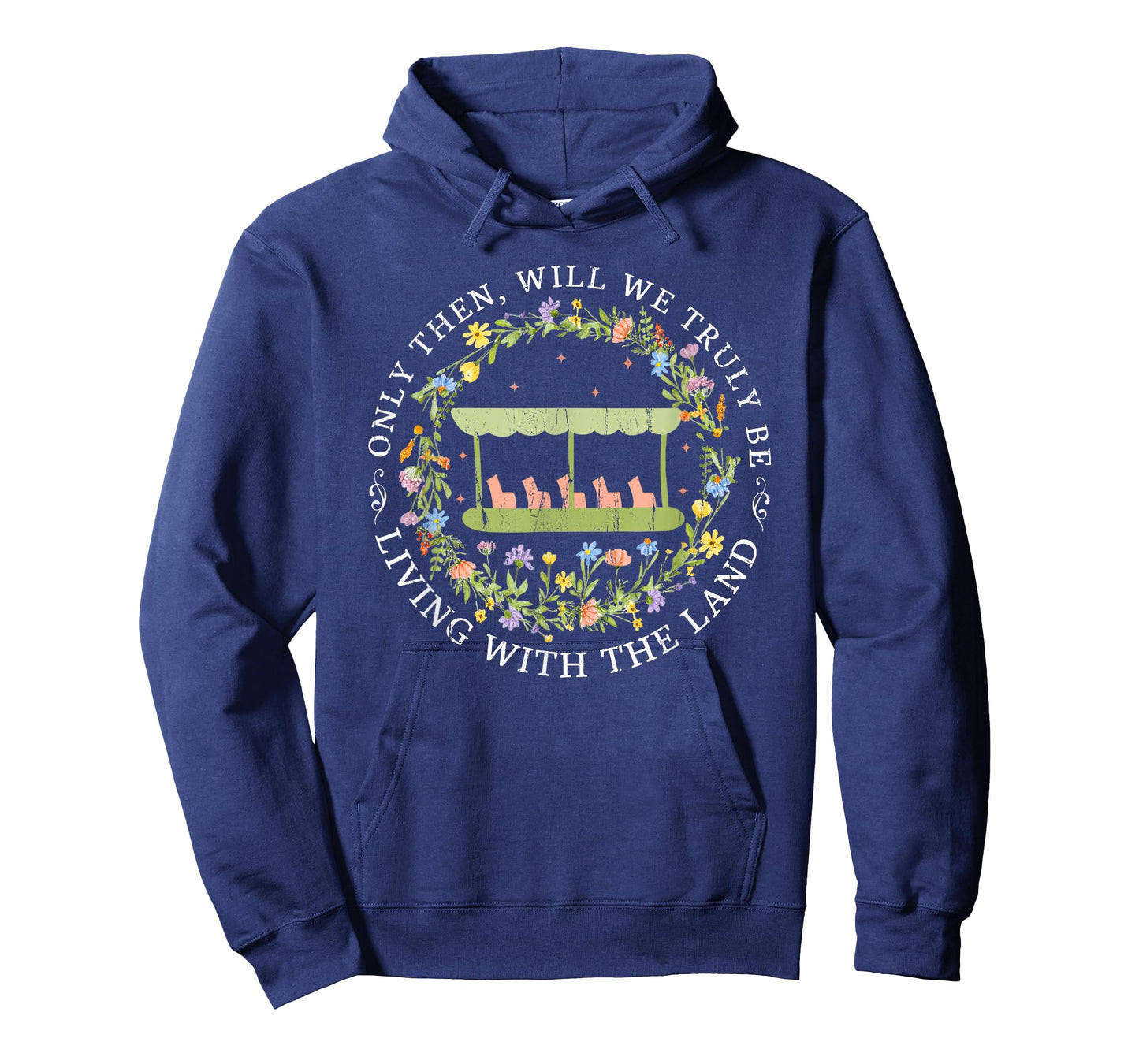 Only Then Will We Truly Be, Living with The Land T-Shirt