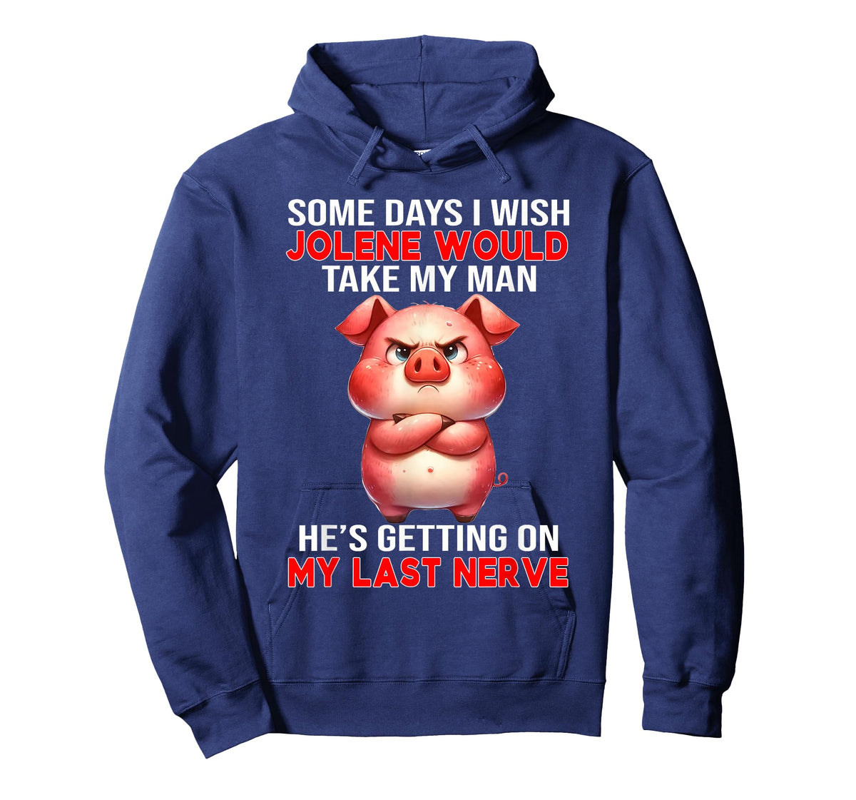 Some Days I Wish Jolene Would Take My Man He's Getting On My T-Shirt
