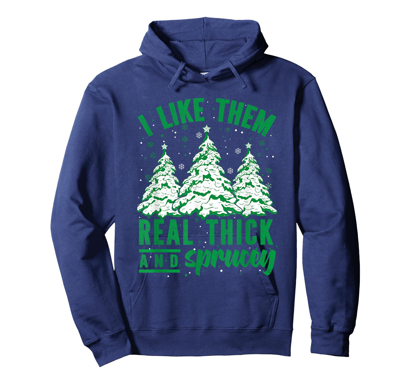 I Like Them Real Thick and Sprucey Christmas Funny Sayings T-Shirt