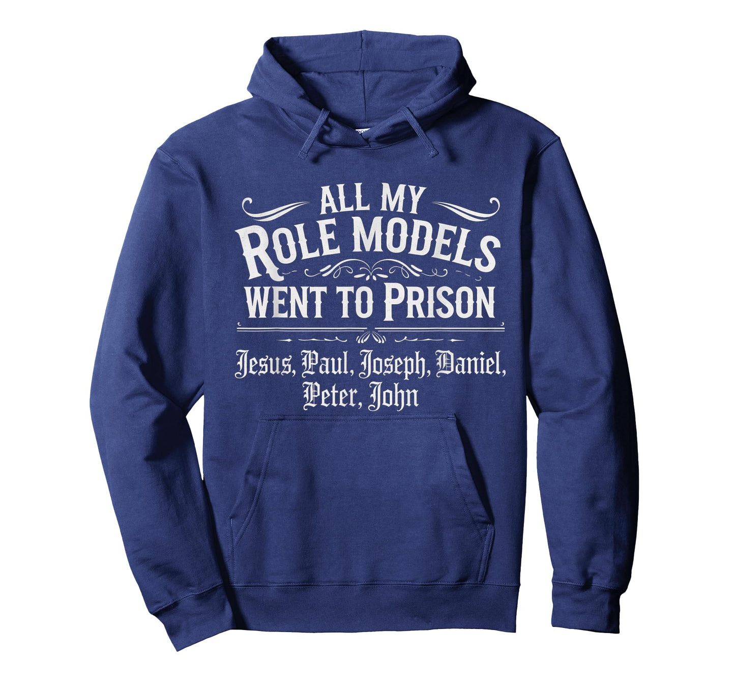 All My Role Models Went to Prison Jesus God Bible Gospel T-Shirt