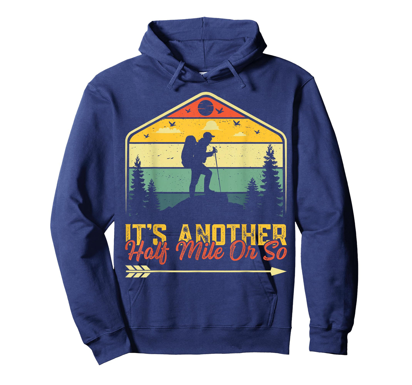 It's Another Half Mile Or So Funny Hiking Men Women Kids T-Shirt