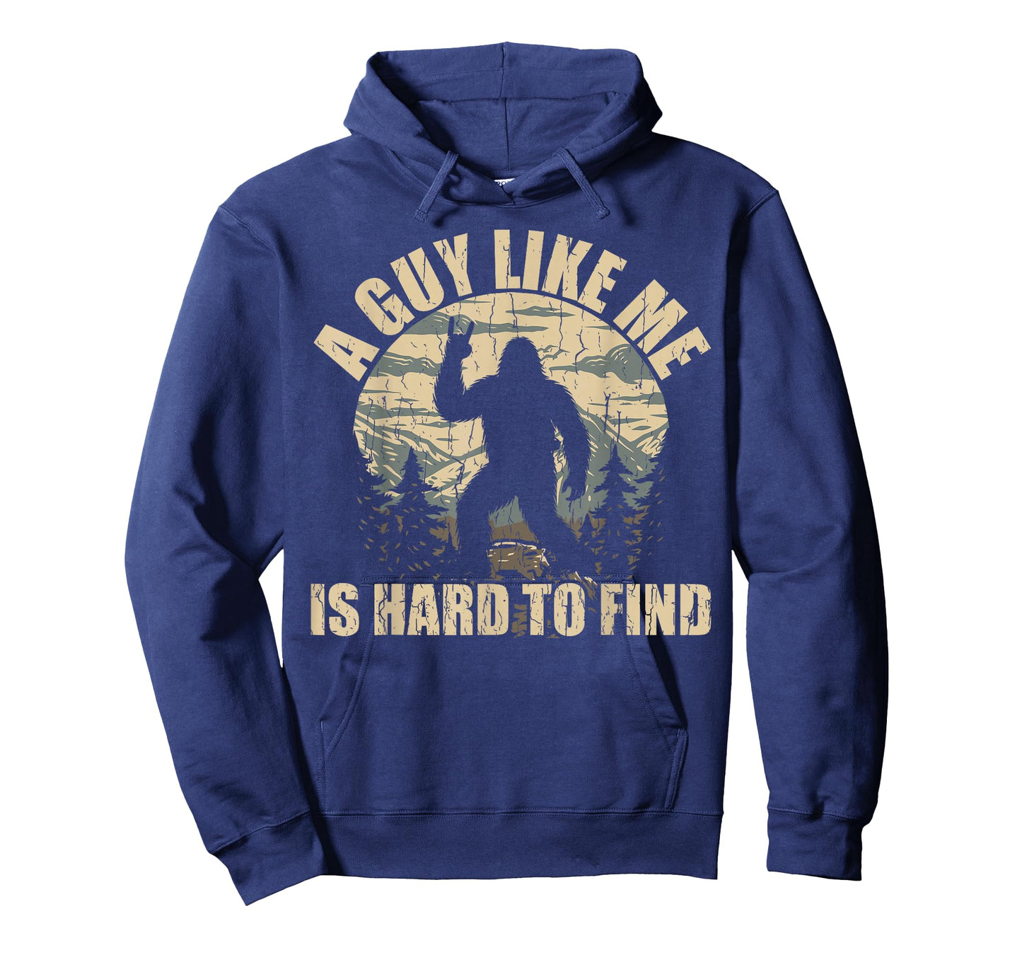 A Guy Like Me is Hard to Find - Funny Bigfoot Sasquatch T-Shirt