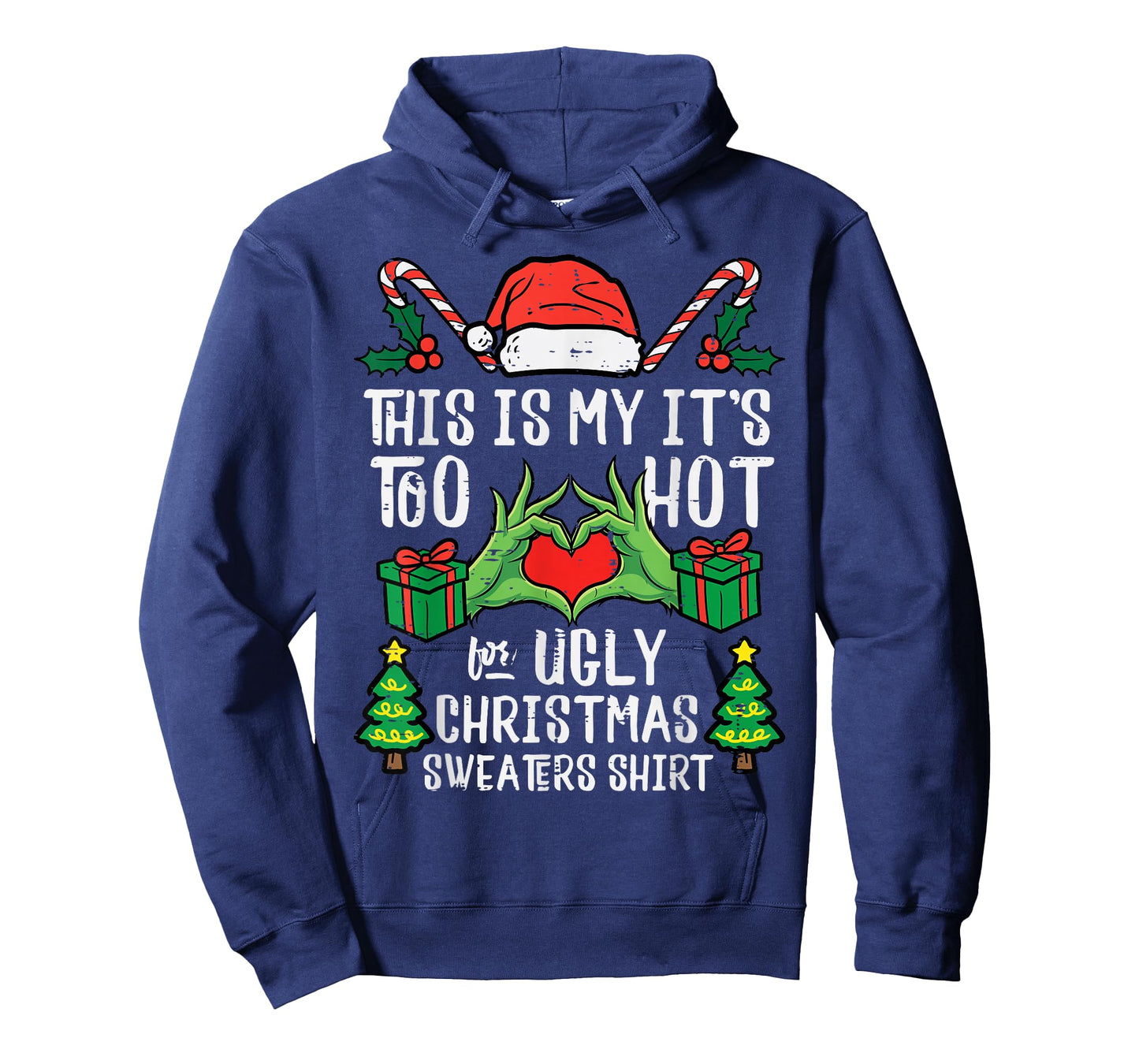 Too Hot for Ugly Christmas Sweater Funny Xmas Men Women Kids T-Shirt