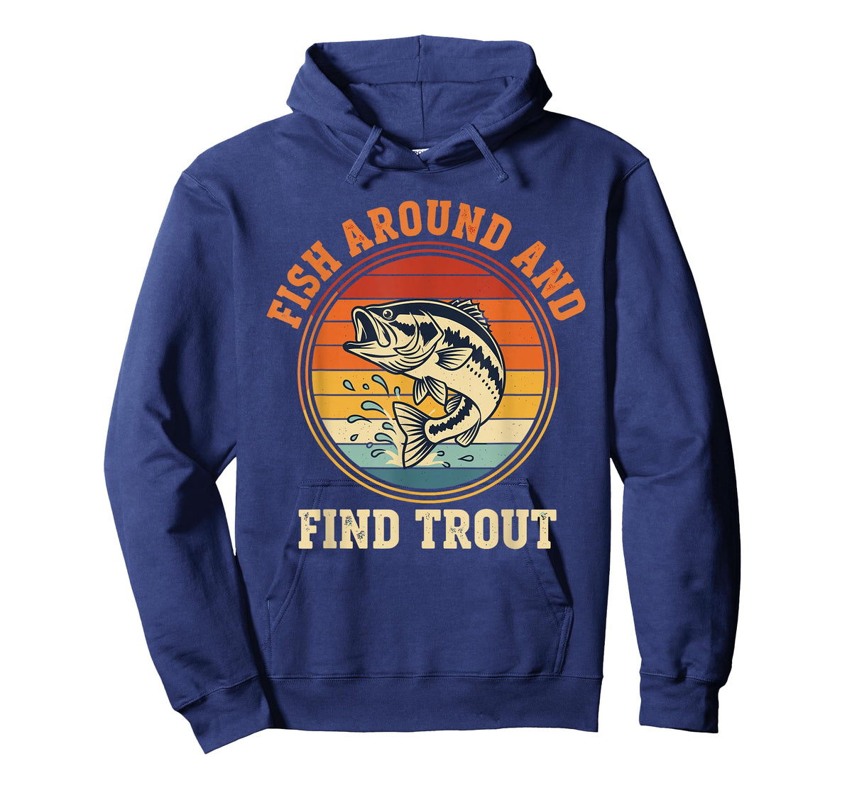 Fish Around and Find Trout Funny Fishing Pun for Men T-Shirt