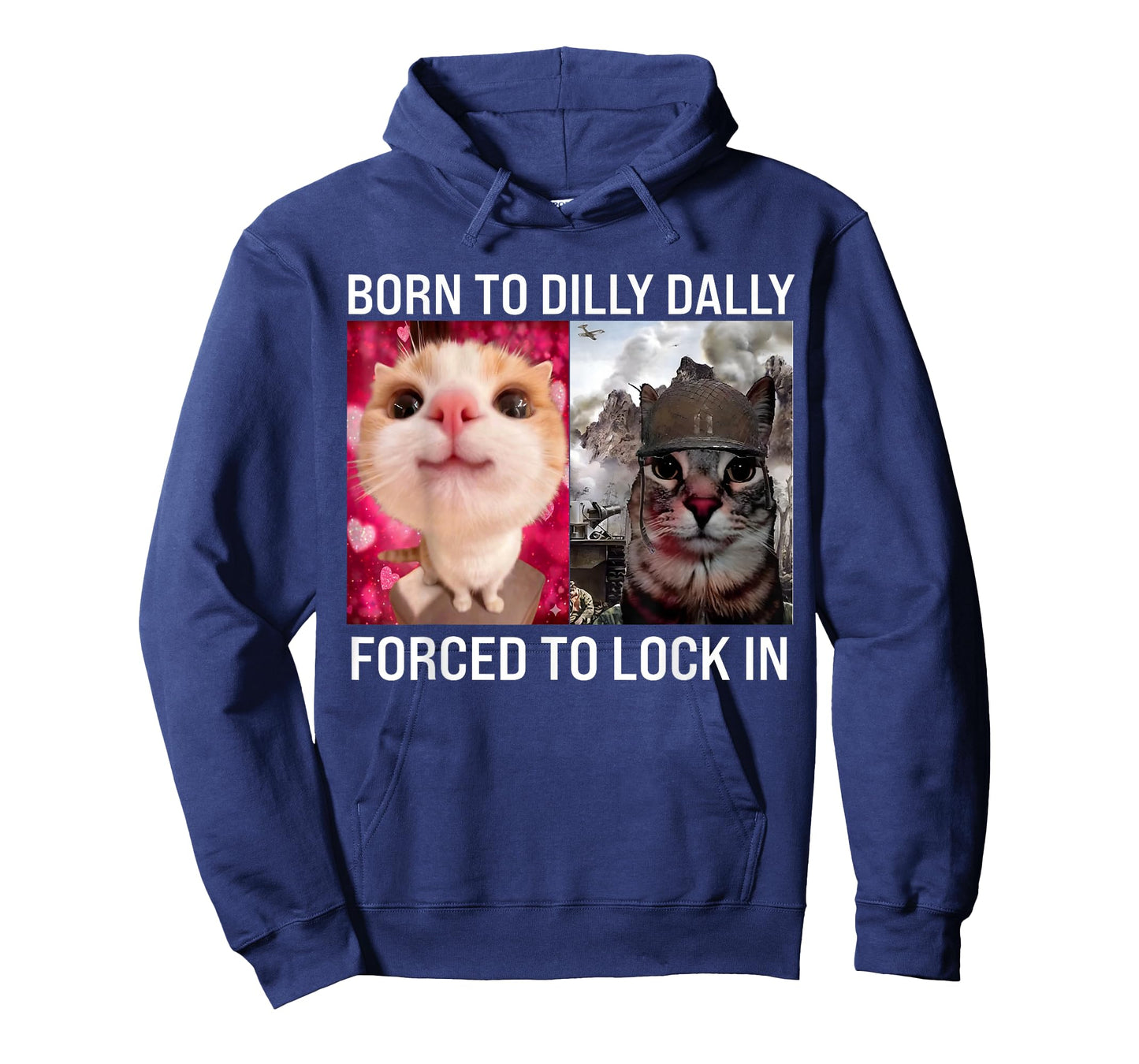 Born to Dilly Dally Forced to Lock in Funny Meme Cute Cat T-Shirt