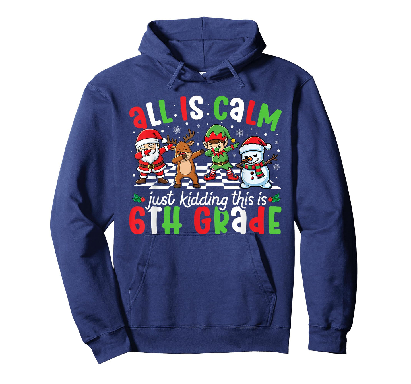 All is Calm Just Kidding This is 6th Grade Christmas Teacher T-Shirt