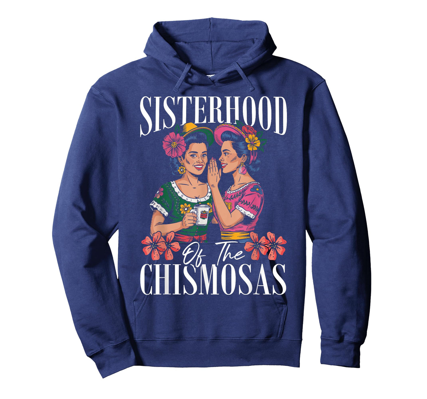 Chismosa Chisme Latina Sisterhood of The Chismosas T-Shirt