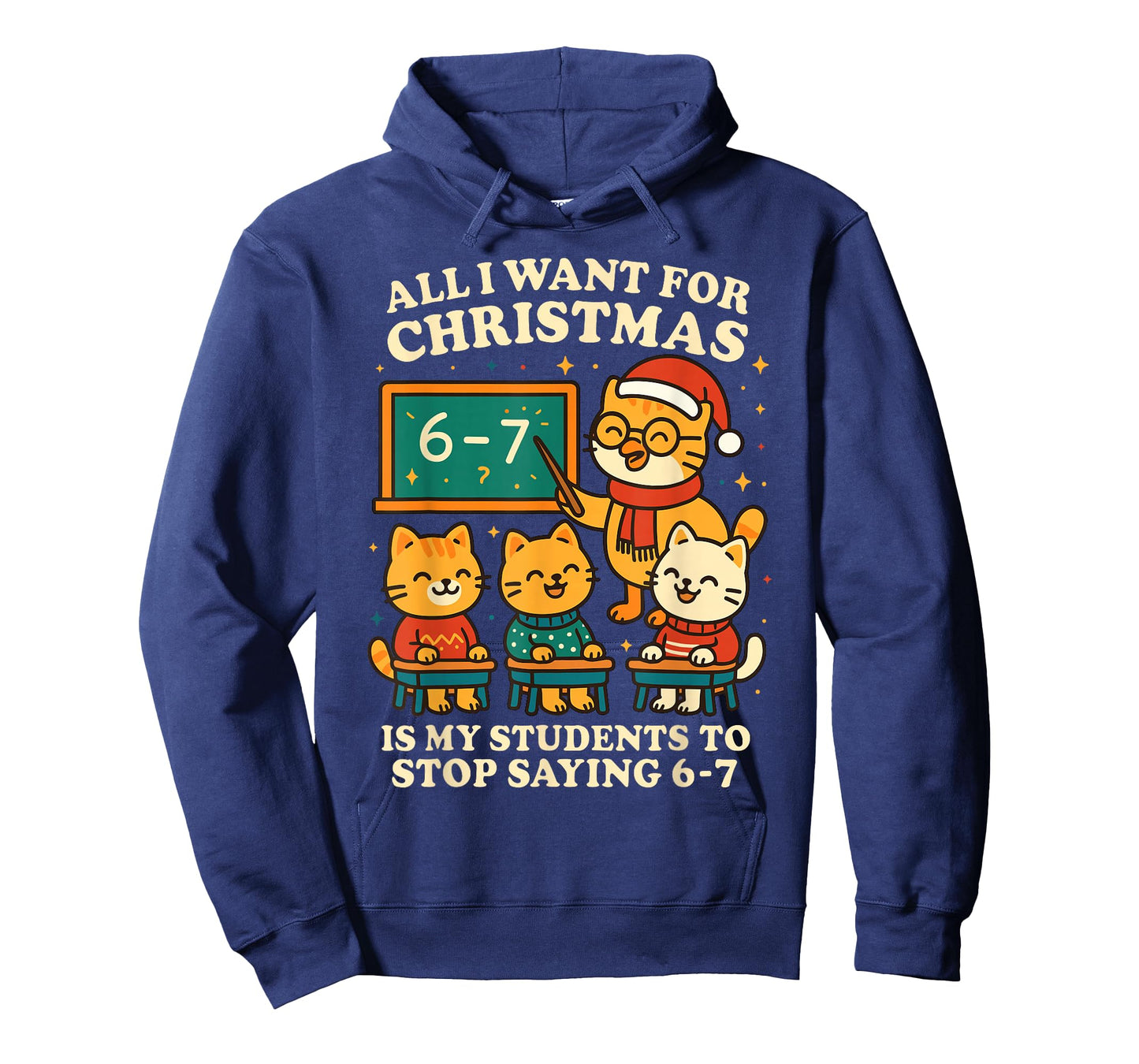 All I Want for Christmas is My Students to Stop Saying 67 T-Shirt