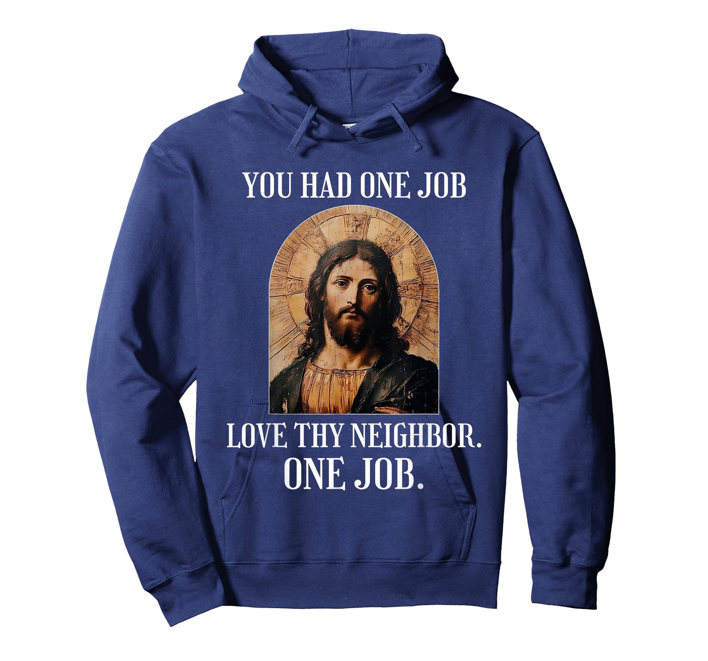 You Had One Job Love Thy Neighbor One Job Portrait of Jesus T-Shirt