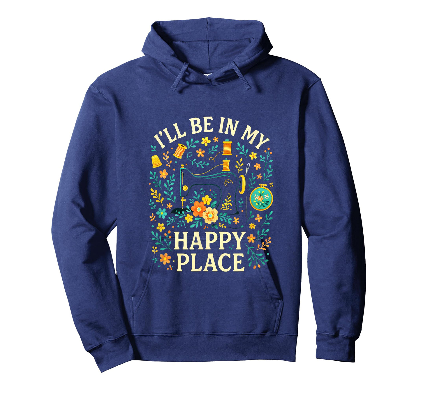 I'll BE in My Happy Place - Quilting Sewing Love T-Shirt