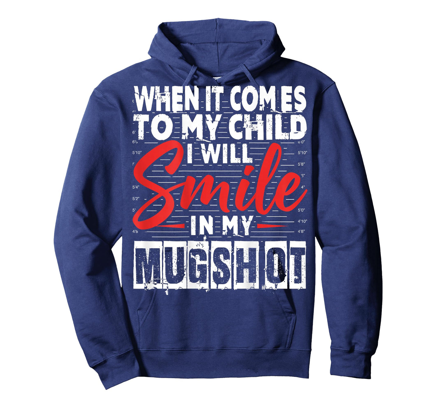 When It Comes to My Child I Will Smile in My Mugshot Funny T-Shirt