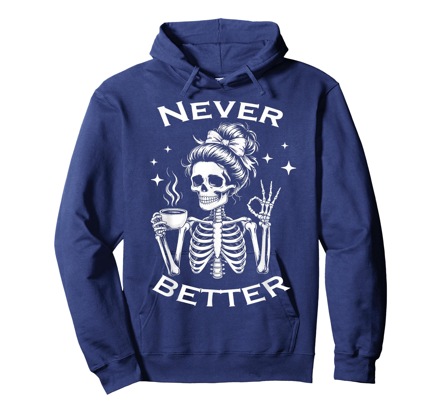 Never Better Skeleton Halloween Costume Messy Bun Women T-Shirt