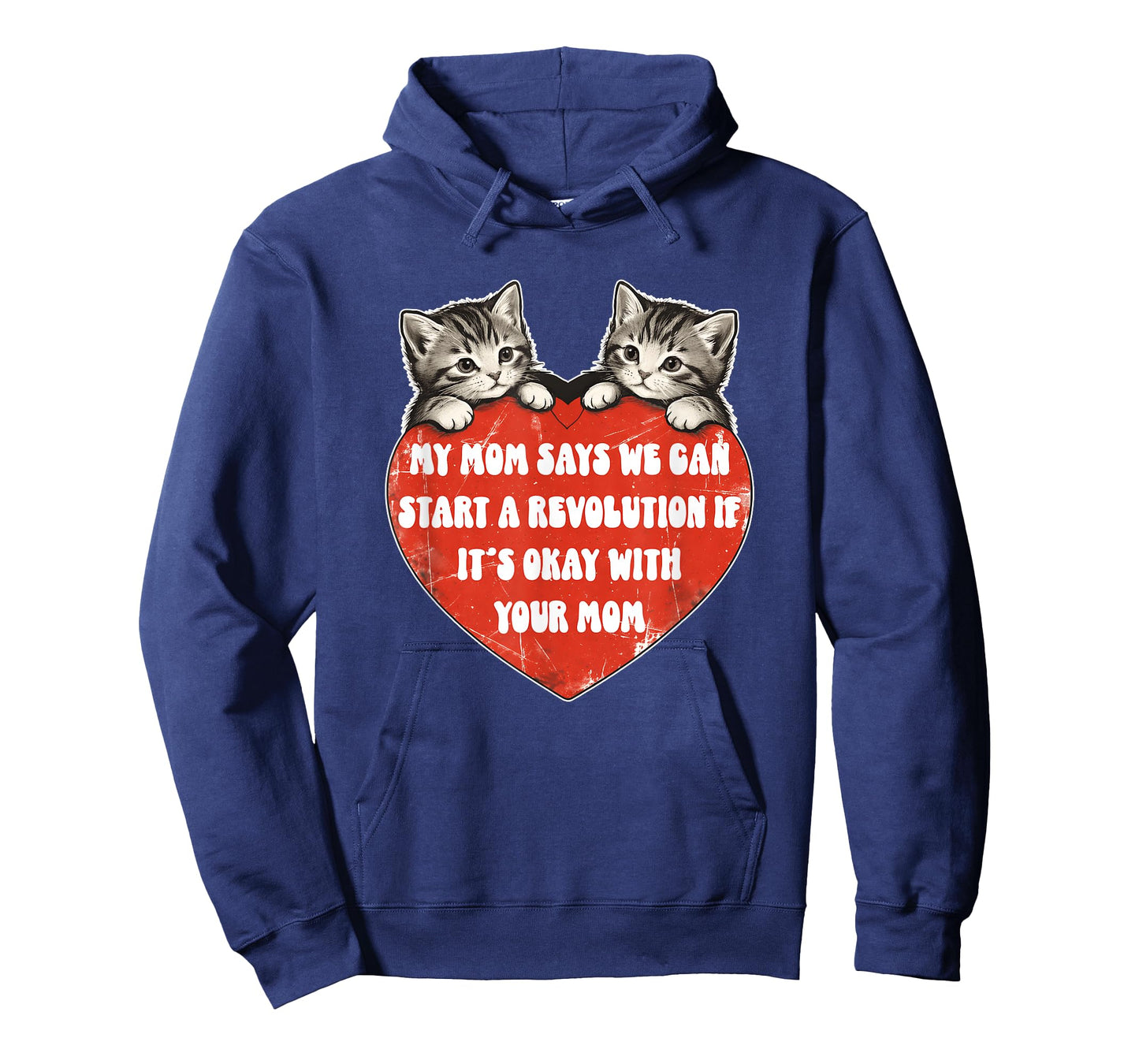 My Mom Says We Can Start A Revolution If It's Okay with Mom T-Shirt