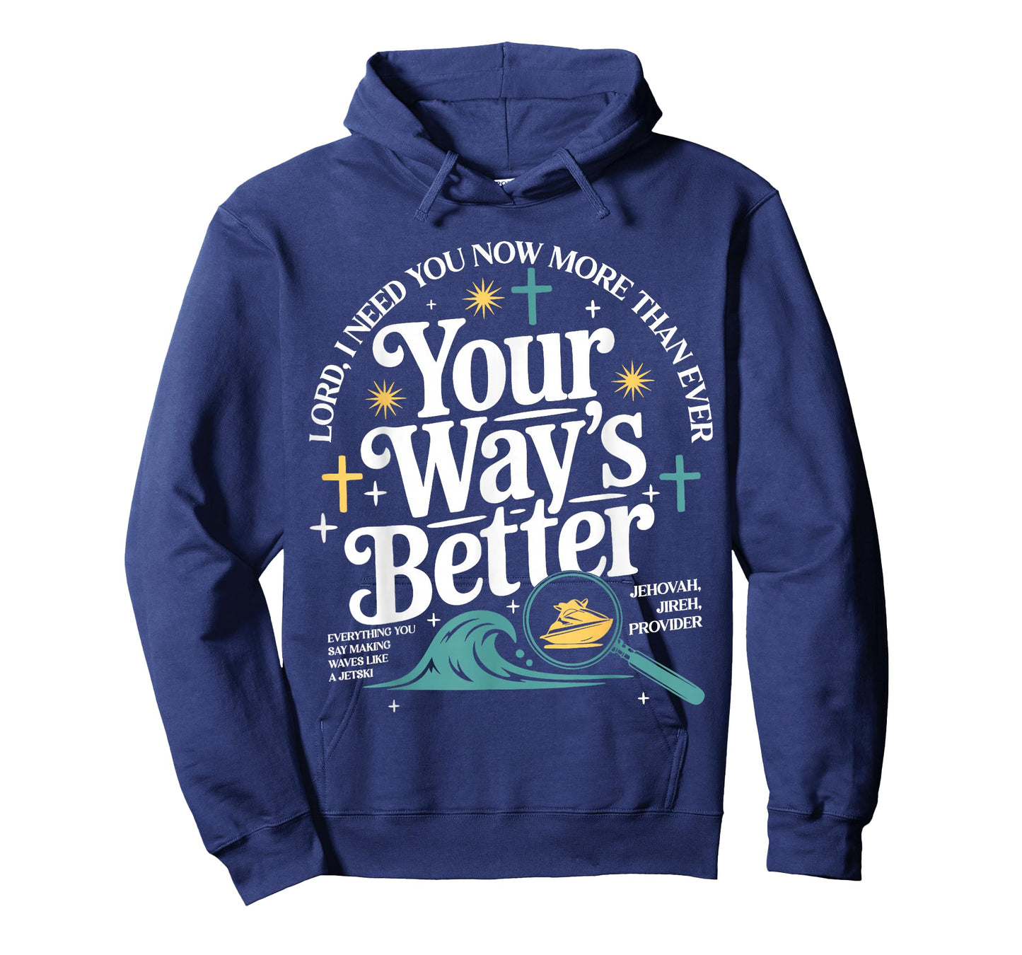 Your Way's Better Christian Quote Jesus Faith Bible Verse T-Shirt