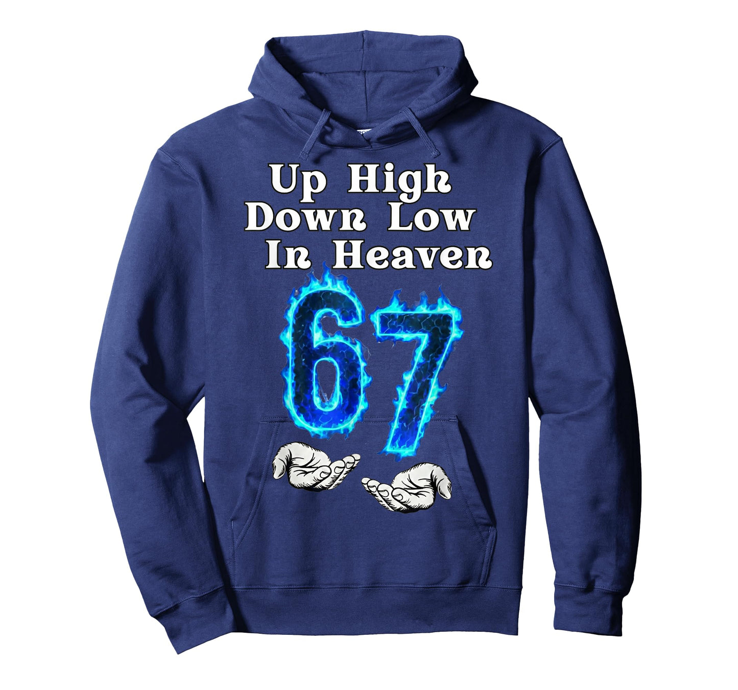 Up High Down Low in Heaven 67 Meme 6 7 Hands Six Seven Funny T-Shirt