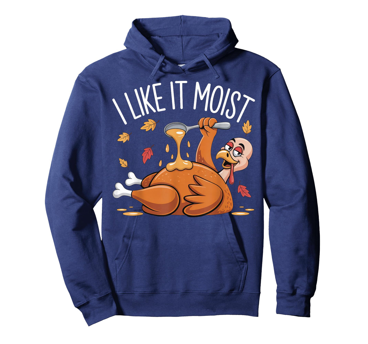 I Like It Moist Funny Turkey Thanksgiving for Men Women T-Shirt