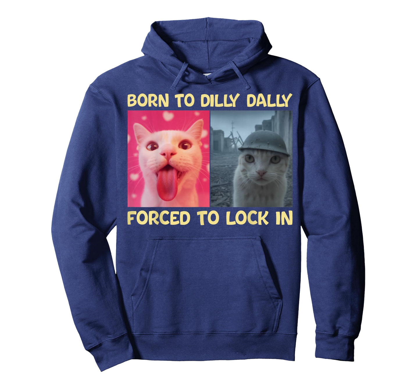 Born to Dilly Dally Forced to Lock in Funny Cat Viral Meme T-Shirt