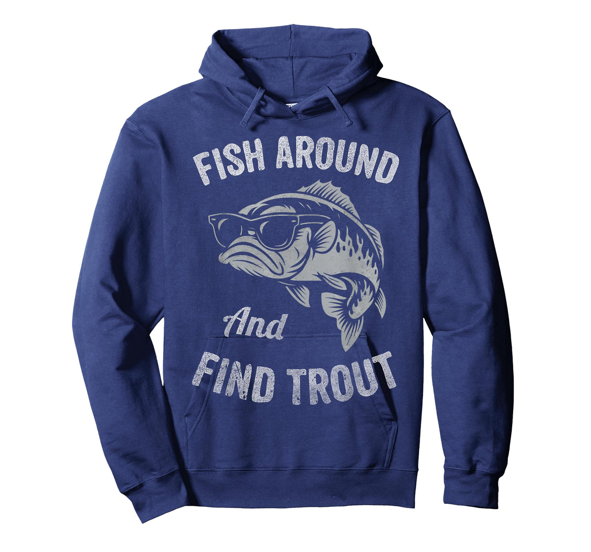 Fish Around and find Trout Funny Fishing T-Shirt
