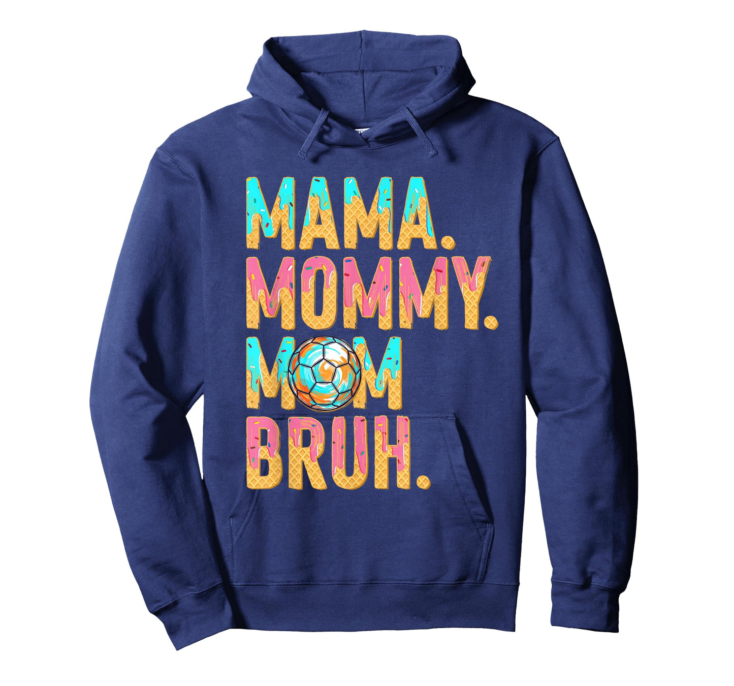 Soccer Mama Mommy Mom Bruh Mothers Day Ice-Cream Drips T-Shirt