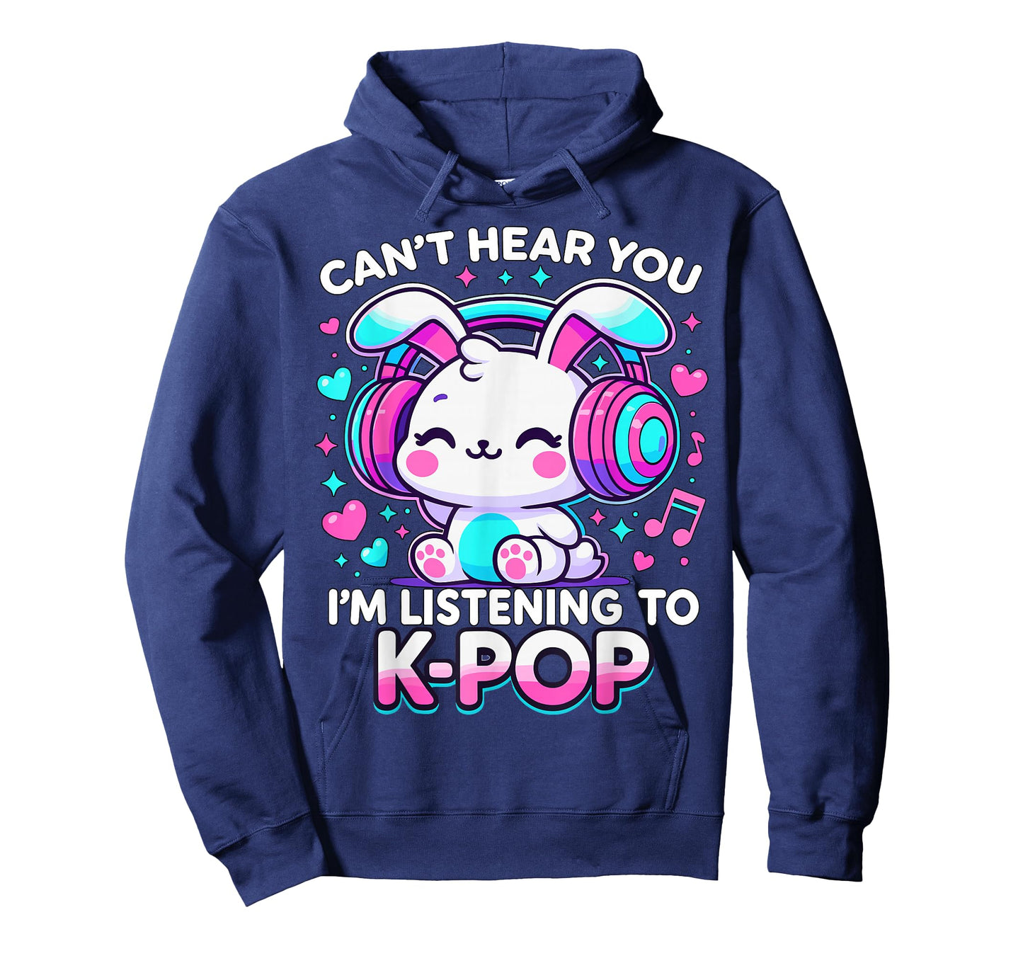 Kawaii Rabbit Can’t Hear You I’m Listening to K-Pop T-Shirt