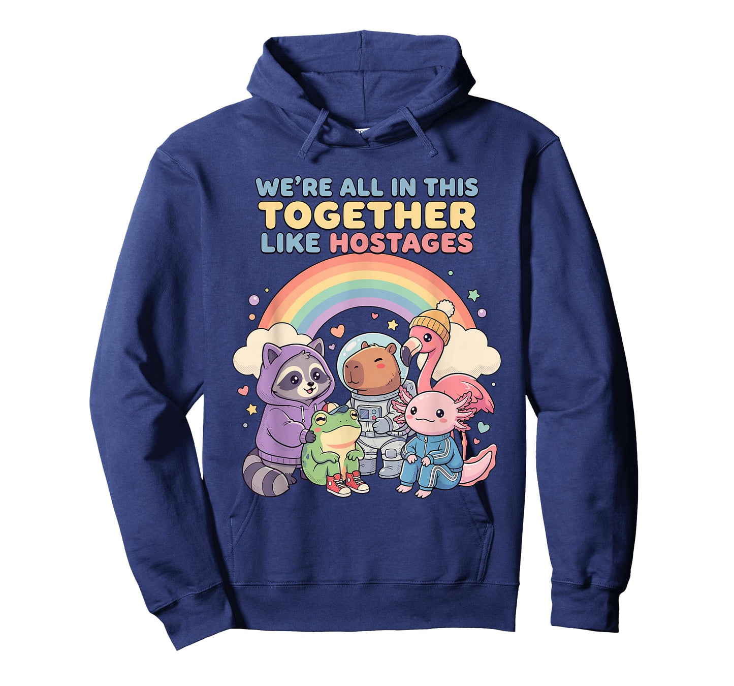 We're All in This Together Like Hostages Sarcastic Humor T-Shirt