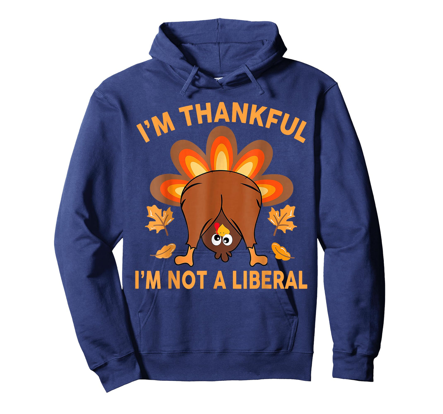 I’m Thankful I’m Not A Liberal Thanksgiving Funny T-Shirt