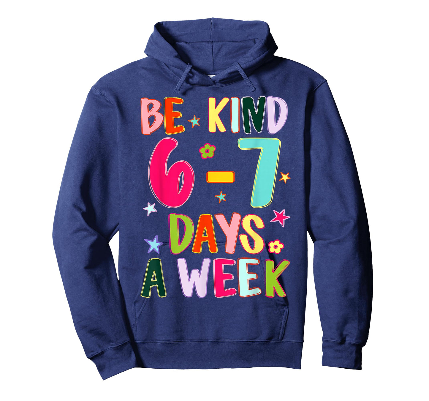 Be Kind 6-7 Days A Week Kindness Teacher Kid Funny Six Seven T-Shirt