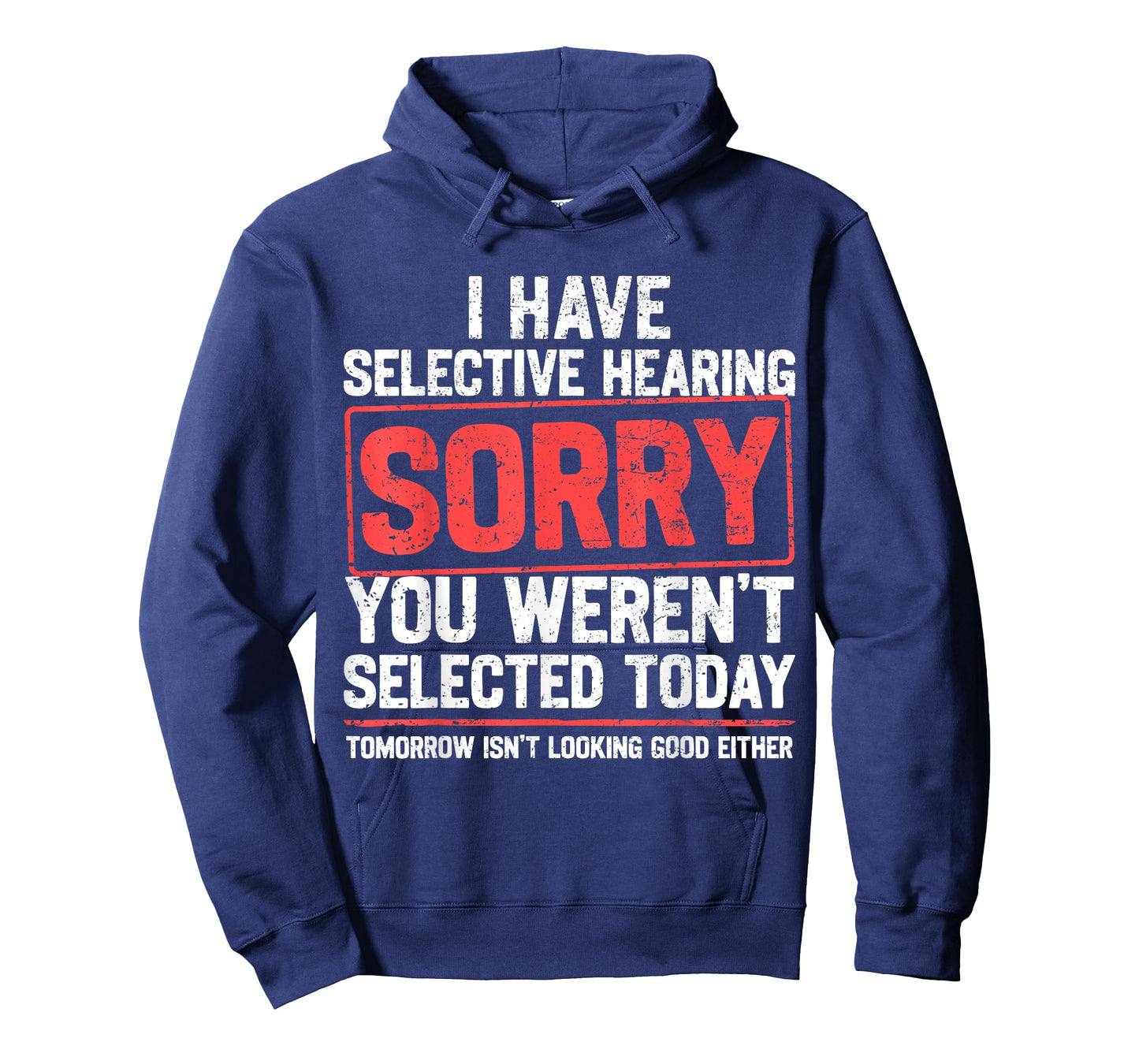 I Have Selective Hearing Funny Sarcastic Dad Grandpa Joke T-Shirt