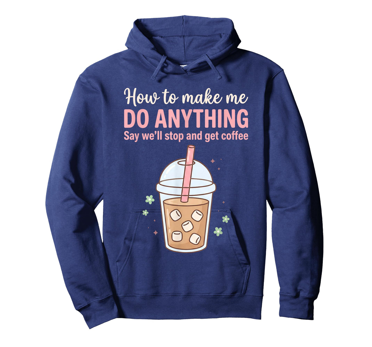 How to Make Me Do Anything Just Say We'll Get Coffee Quote T-Shirt