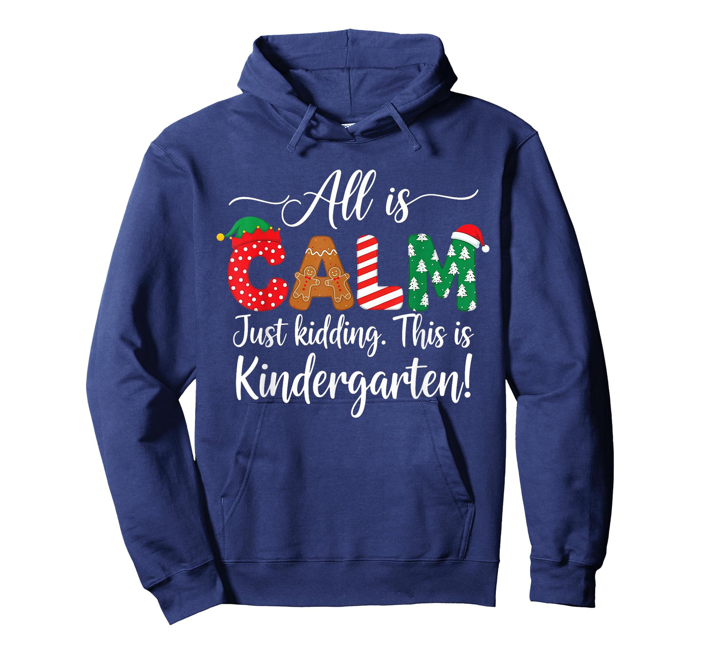 All is Calm just Kidding This is Kindergarten Christmas T-Shirt
