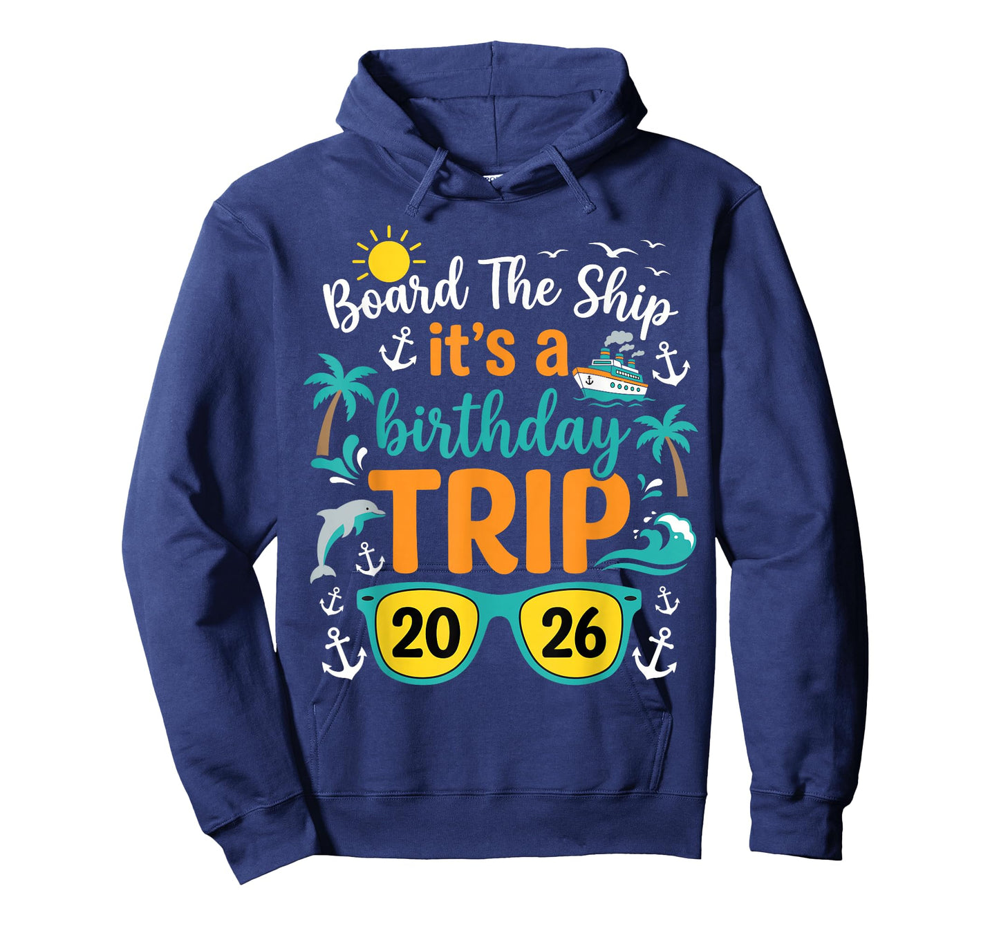 Board The Ship Its A Birthday Trip 2026 Cruise Squad Family T-Shirt