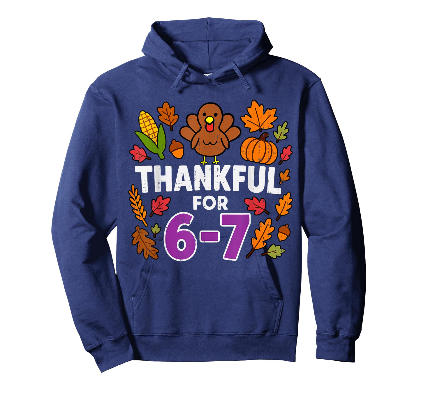 Thankful for 6 7 Six Seven Turkey Gen Z Alpha Meme Slang T-Shirt