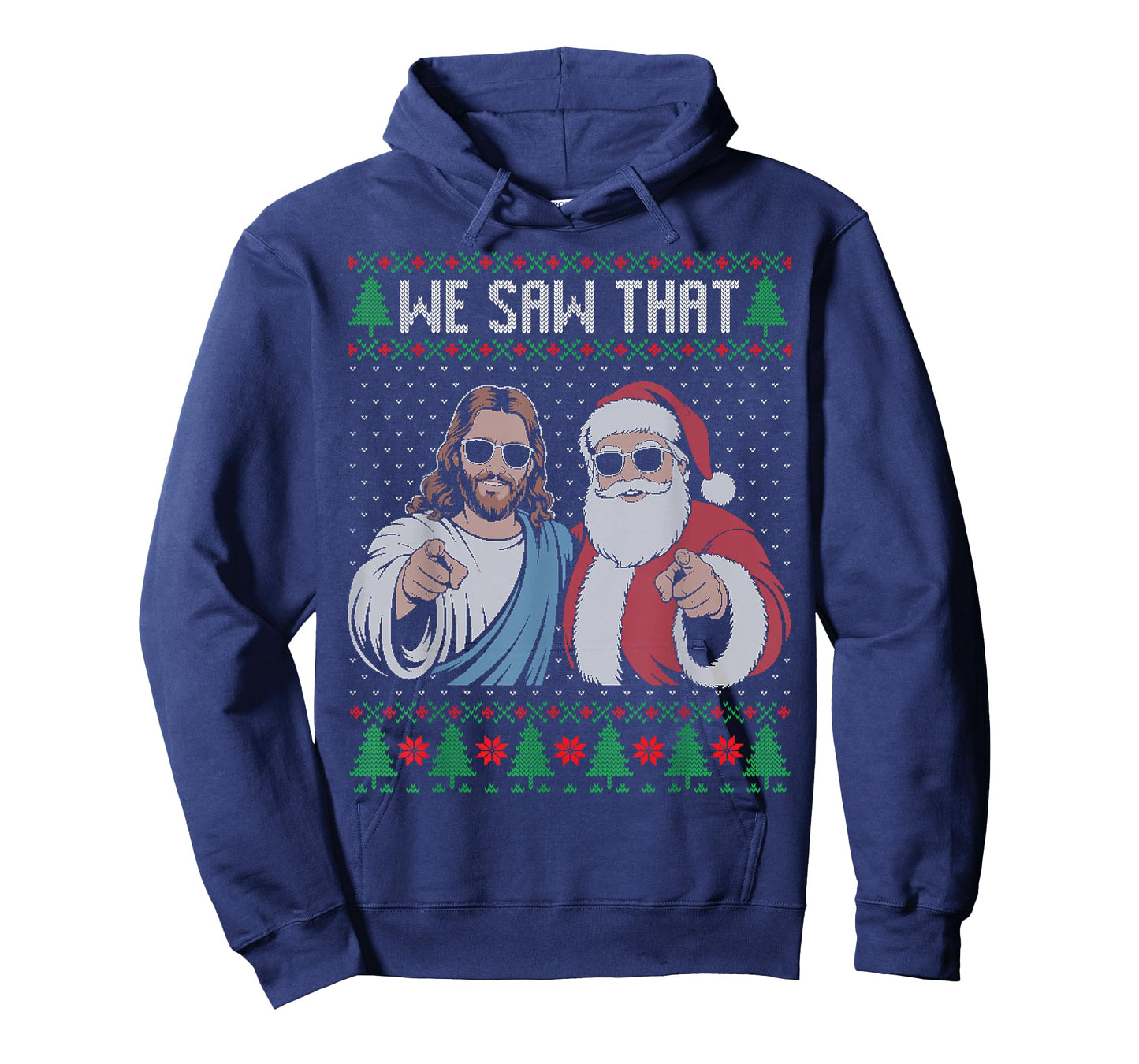 We Saw That Jesus and Santa Claus Ugly Christmas Sweater T-Shirt