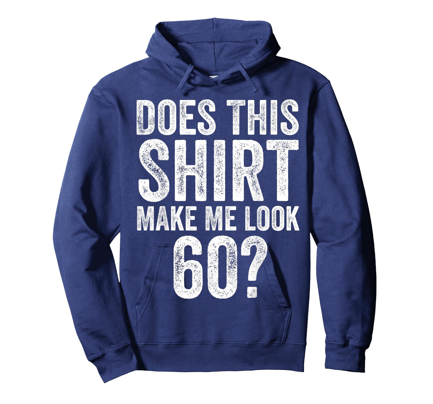 Does This Shirt Make Me Look 60 Funny 60th Birthday T-Shirt