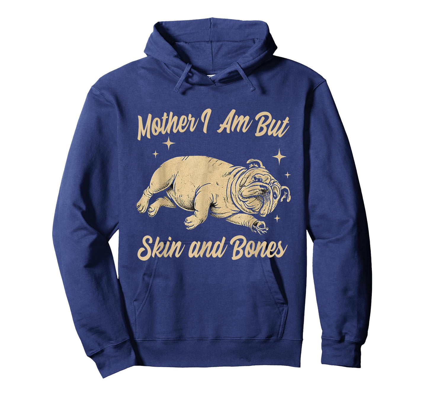 Mother I Am But Skin and Bones Funny Dog Lover T-Shirt
