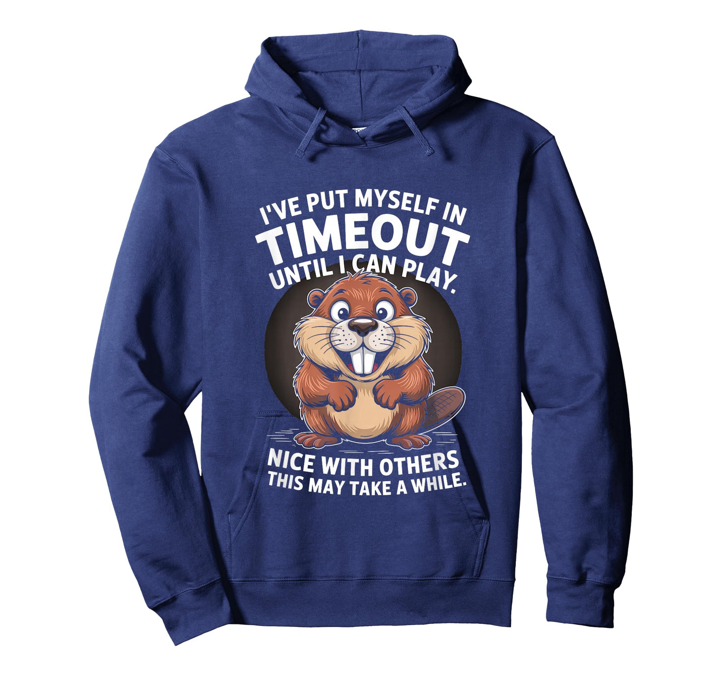 I’ve Put Myself in Timeout Funny Beaver Quote T-Shirt