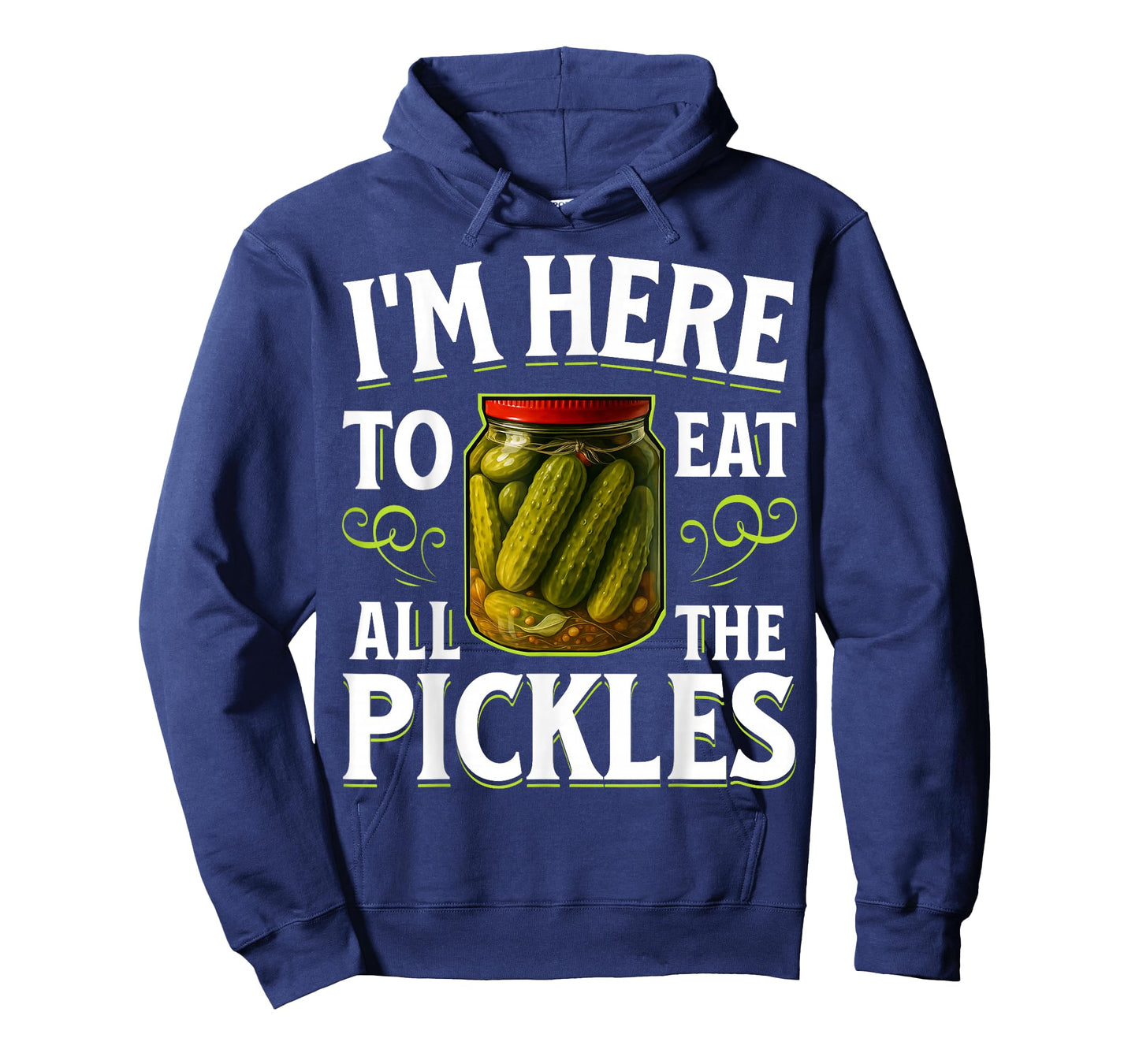 im here to eat All The Pickles T-Shirt