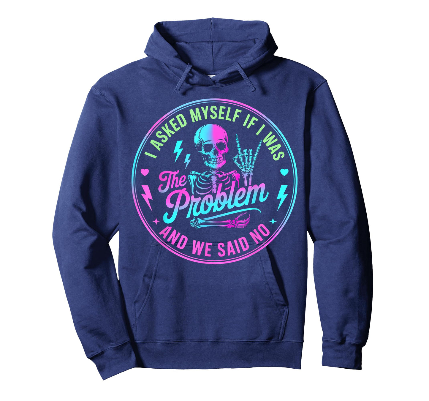 Skeleton I Asked Myself If I was The Problem and We Said No T-Shirt