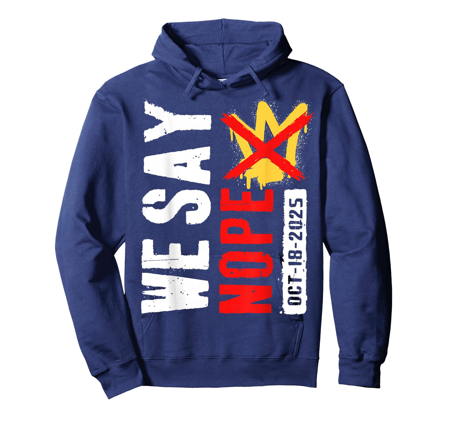 We Say Nope No Kings in America October 18 - No Kings Day T-Shirt