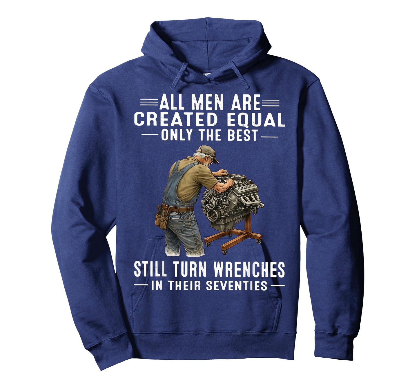 All Men are Created Equal Only The Best Still Turn Wrenches T-Shirt