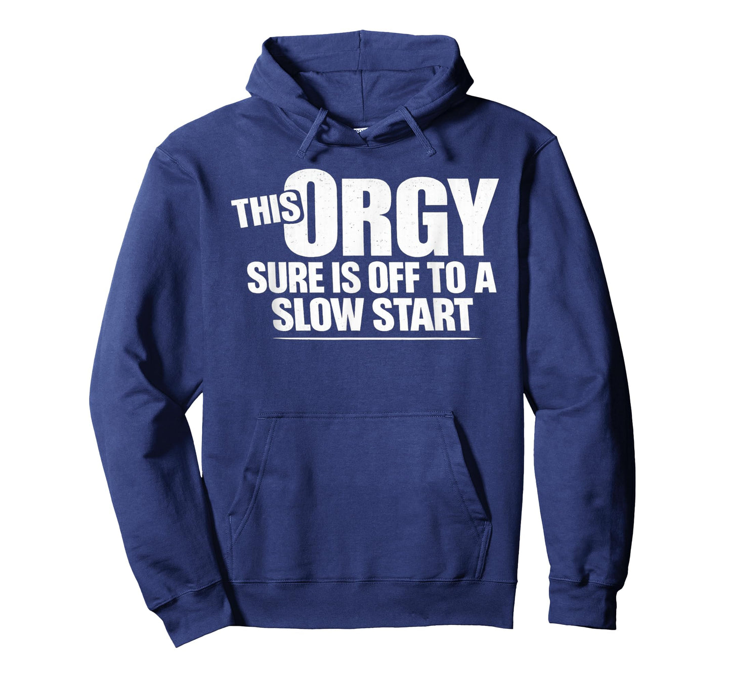 This Orgy Sure is Off to A Slow Start Saying T-Shirt