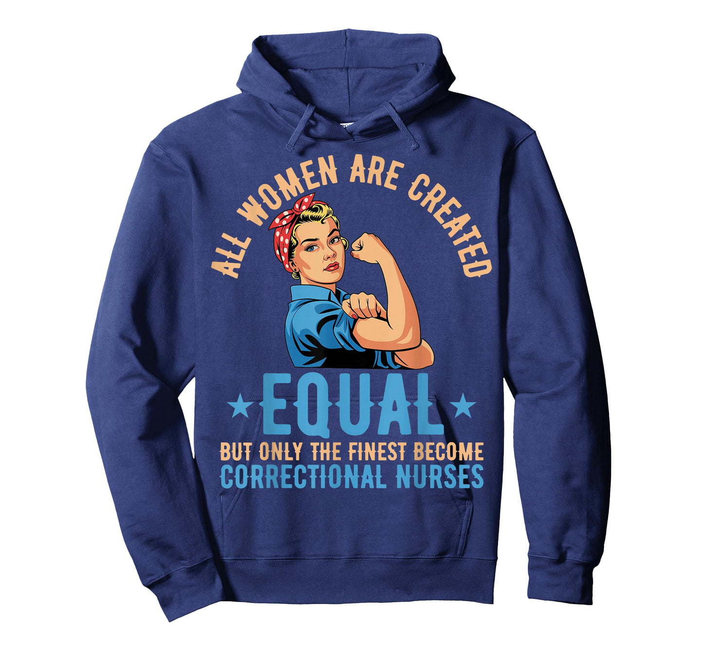 All Women are Created Equal - Correctional Nurse T-Shirt