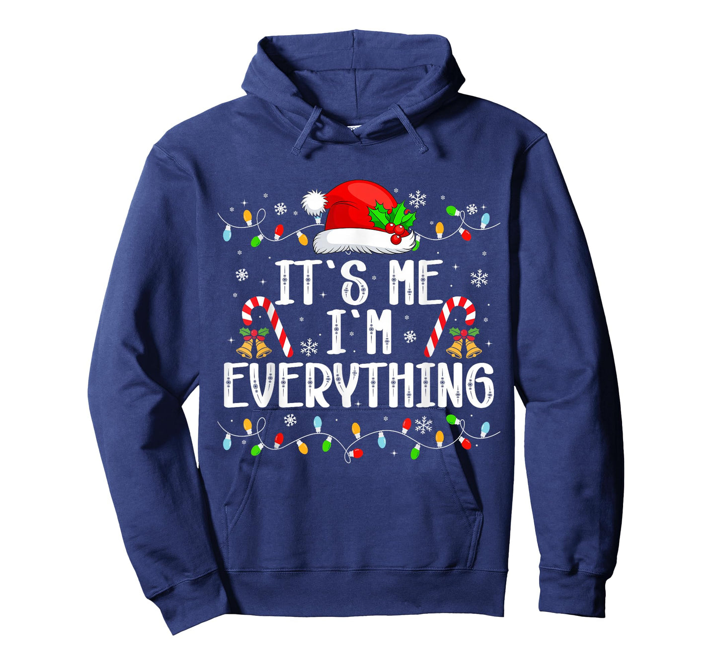 I Have Everything I Want for Christmas Its Me I'm Everything T-Shirt