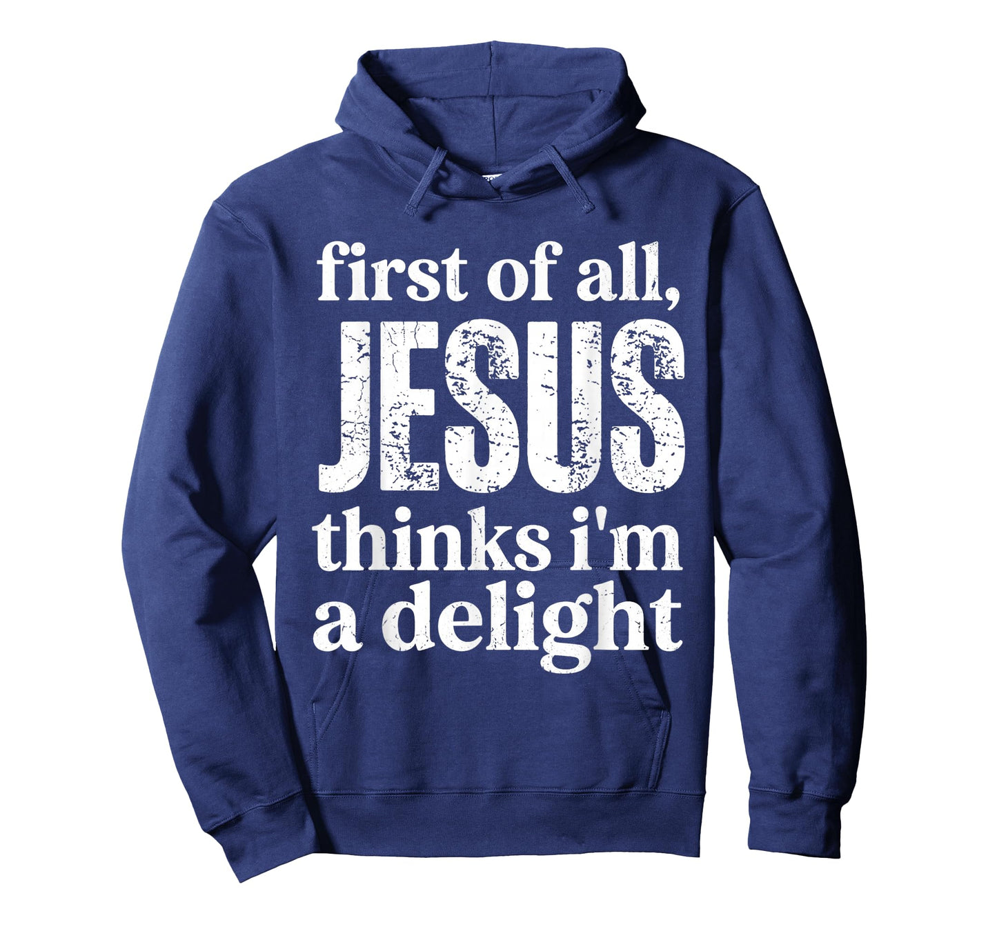 First of All Jesus Thinks I'm A Delight Vintage Retro Funny T-Shirt