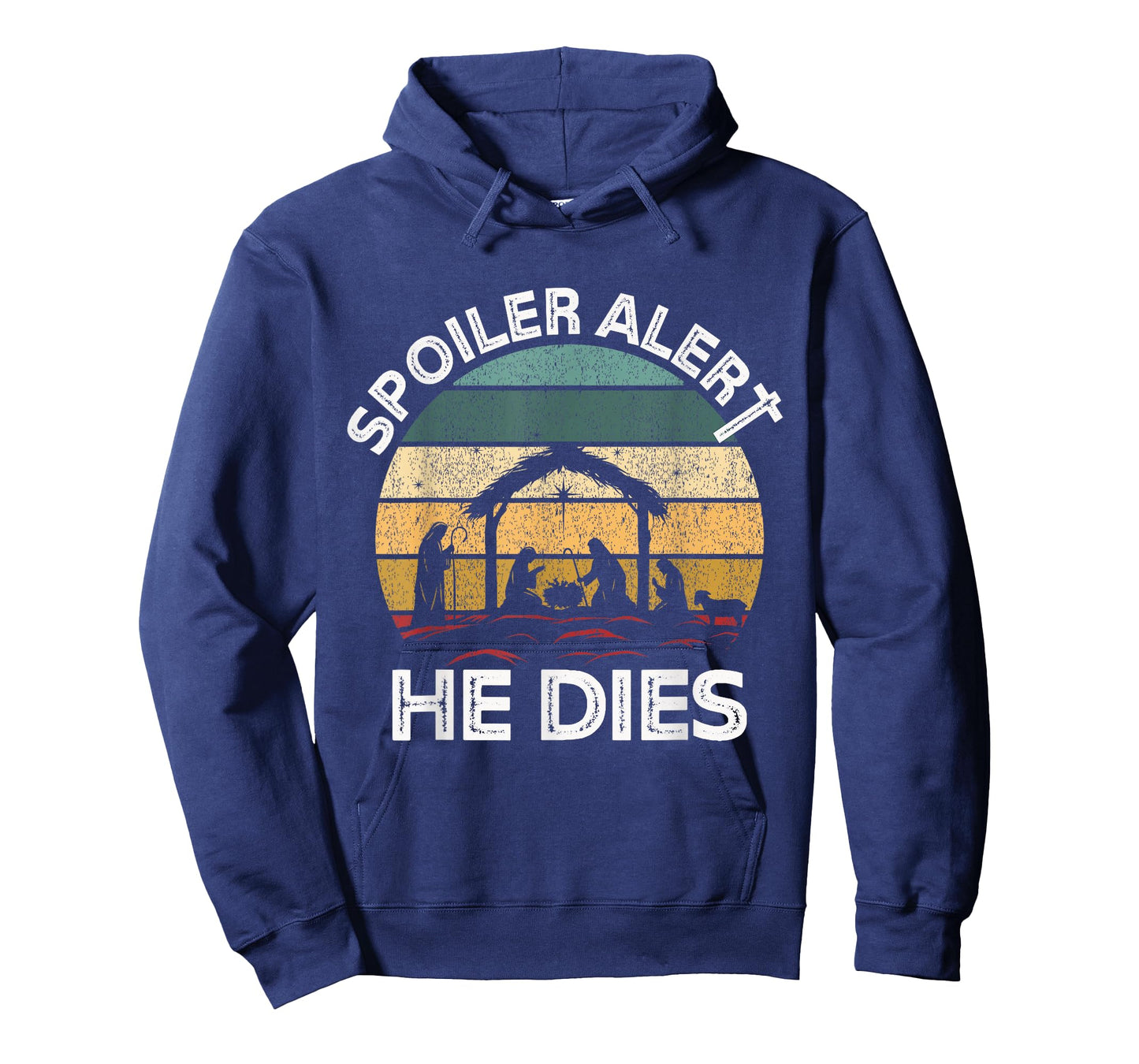 Spoiler Alert He Dies Jesus Nativity Scene Ugly Christmas T-Shirt