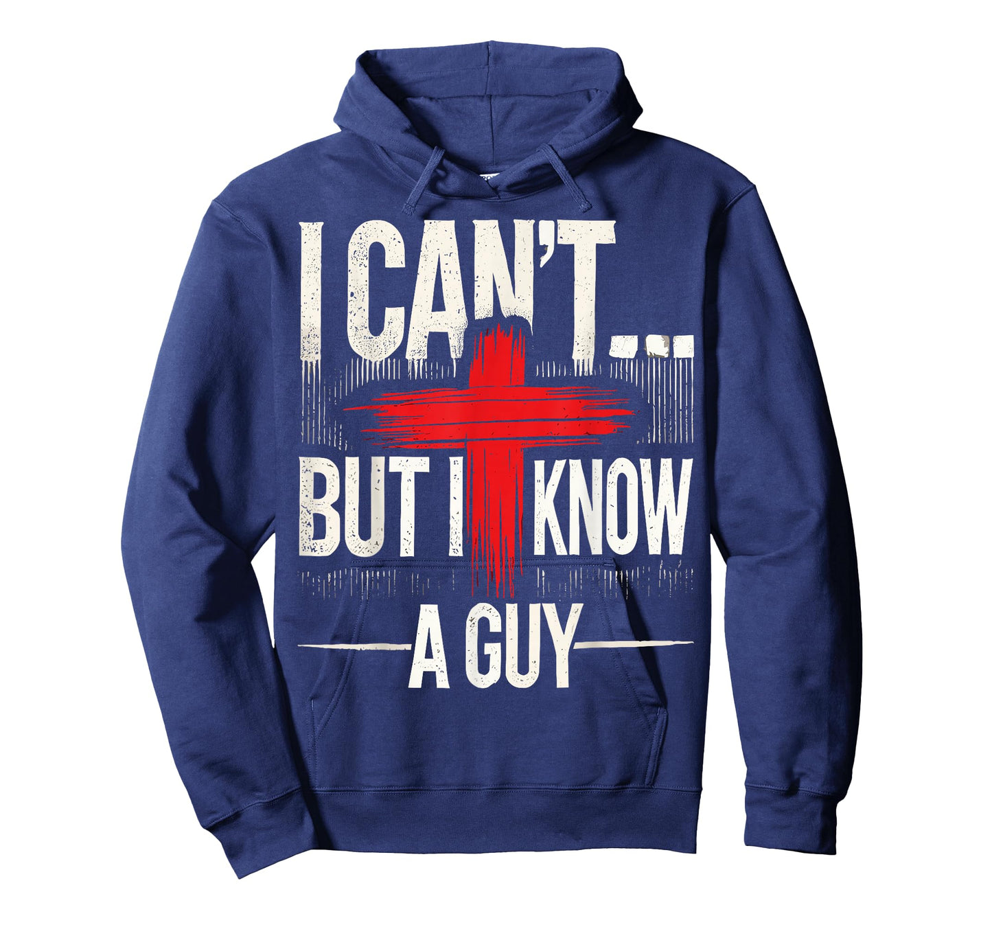 I Can't But I Know A Guy Jesus with Cross Christian T-Shirt