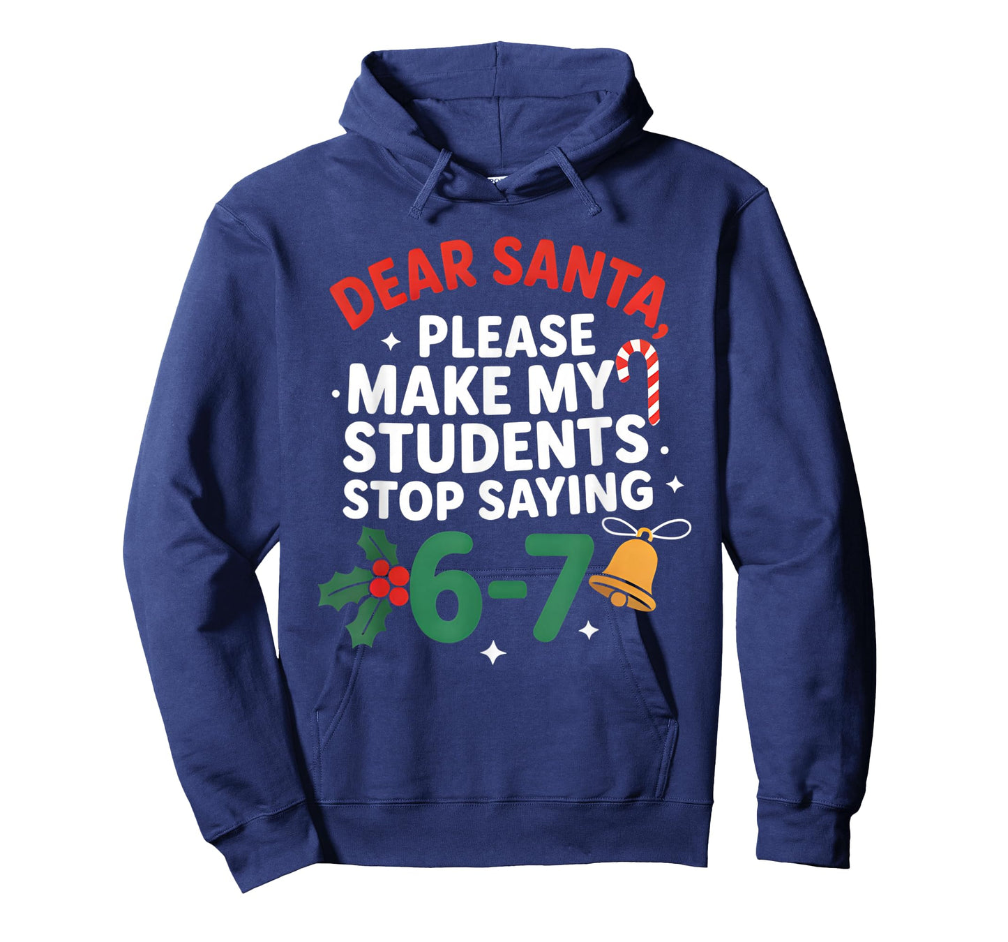 Dear Santa Students 6-7 67 Six Seven Funny Christmas Teacher T-Shirt