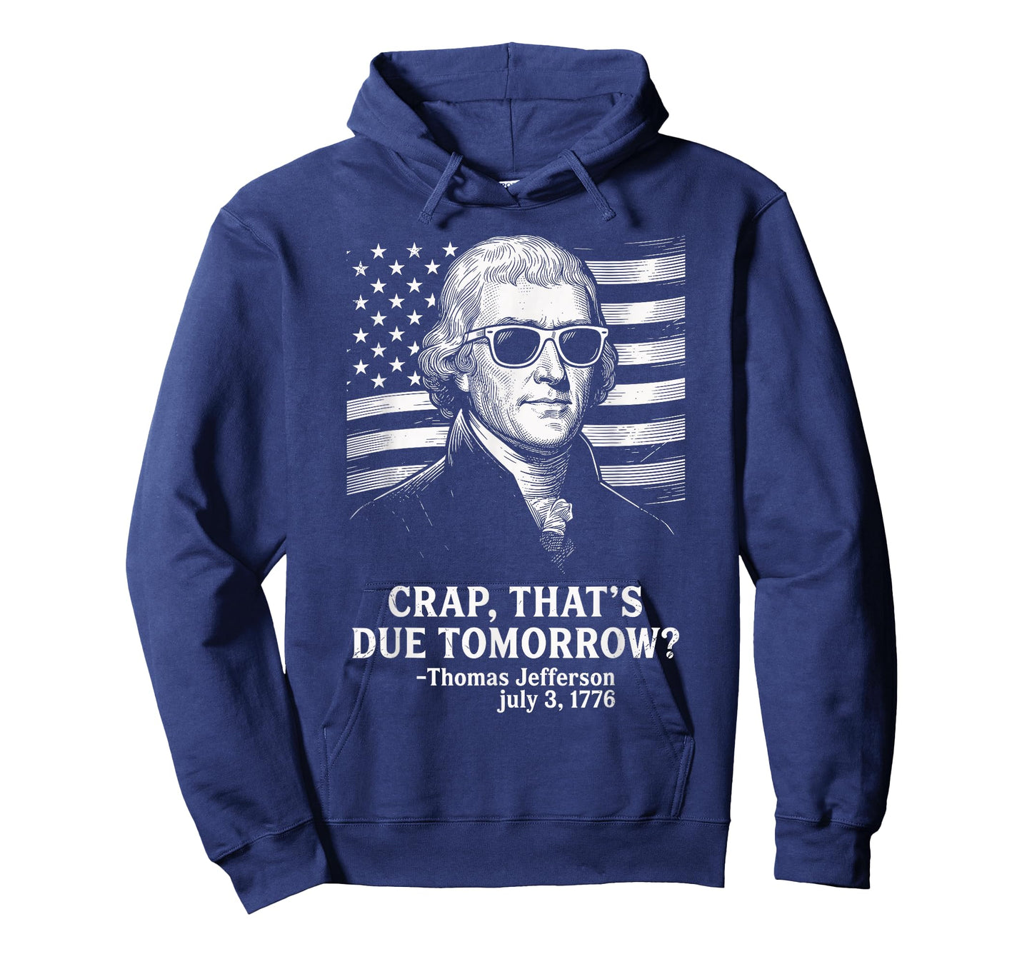 Crap That's Due Tomorrow Thomas Jefferson Funny 4th of July T-Shirt