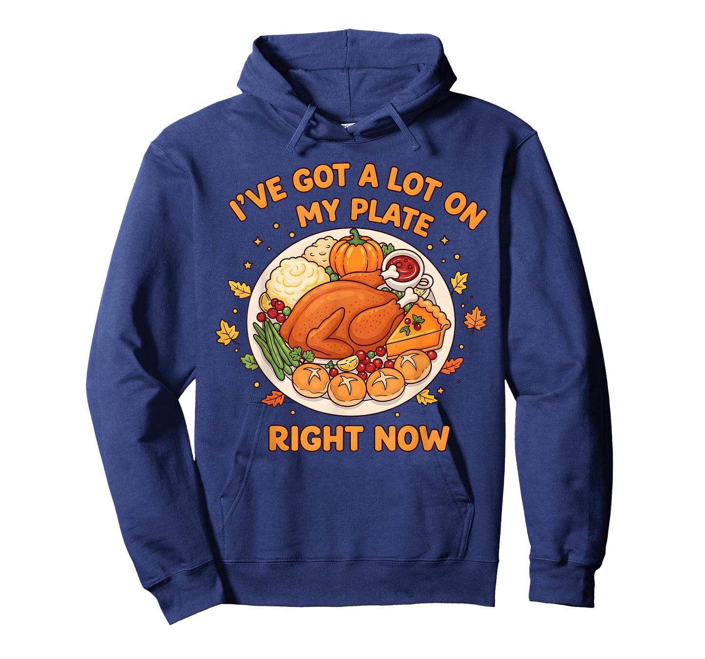 I've Got a Lot On My Plate Right Now Thanksgiving Fun Dinner T-Shirt